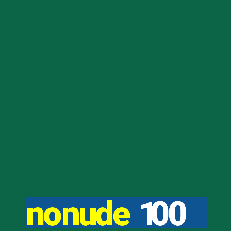 nonude 100